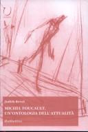 Cover of: Michel Foucault, un'ontologia dell'attualità by Judith Revel