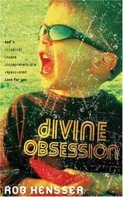 Cover of: Divine obsession: God's illogical, insane, incomprehensible, impassioned love for you