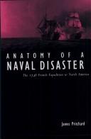 Cover of: Anatomy of a naval disaster: the 1746 French naval expedition to North America