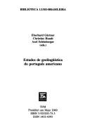 Cover of: Estudos de geolingüística do português americano by Eberhard Gärtner, Christine Hundt, Axel Schönberger (eds.).