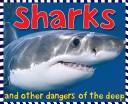 Cover of: Sharks: and other dangers of the deep