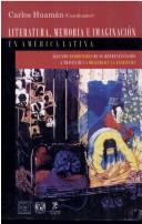 Cover of: Literatura, memoria e imaginación en América Latina: algunos derroteros de su representación a través de la oralidad y la escritura