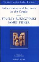 Cover of: Intrusiveness and Intimacy in the Couple by Stanley Ruszczynski