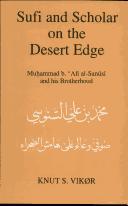 Cover of: Sufi and scholar on the desert edge: Muḥammad b. ʻAlī al-Sanūsī and his brotherhood = Muḥammad ibn ʻAlī al-Sanūsī : Ṣūfī wa-ʻālim ʻalá hāmish al-ṣaḥrāʾ