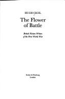 Cover of: The flower of battle: British fiction writers of the First World War