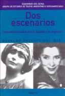 Cover of: Dos escenarios: intercambio teatral entre España y la Argentina