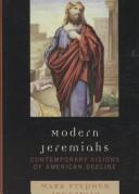 Cover of: Modern Jeremiahs: contemporary visions of American decline