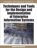 Cover of: Techniques and tools for the design and implementation of Enterprise Information Systems