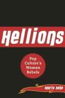 Cover of: Hellions: pop culture's women rebels