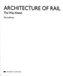 Cover of: Architecture of rail: the way ahead