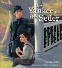 Cover of: The Yankee at the seder by Elka Weber
