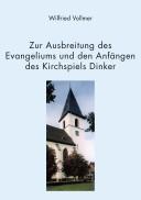 Cover of: Zur Ausbreitung des Evangeliums und den Anfängen des Kirchspiels Dinker