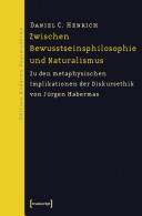 Cover of: Zwischen Bewusstseinsphilosophie und Naturalismus: zu den metaphysischen Implikationen der Diskursethik von Jürgen Habermas