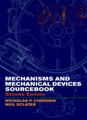 Cover of: Mechanisms & mechanical devices sourcebook by [edited by] Nicholas P. Chironis, Neil Sclater.