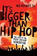 It's bigger than hip-hop by MK Asante