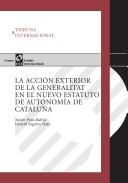 Cover of: La acción exterior de la Generalitat en el nuevo Estatuto de autonomía de Cataluña