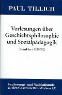 Cover of: Vorlesungen über Geschichtsphilosophie und Sozialpädagogik by Paul Tillich