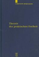 Cover of: Theorie der praktischen Freiheit: Fichte -- Hegel