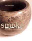 Cover of: Smoke firing by Jane Perryman