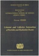 Cover of: Coherent and Collective Interactions of Particles and Radiation Beams: Varenna on Lake Como, Villa Monastero, 11-21 July 1995 (International School of ... of the International School of Physics)