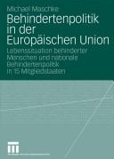 Cover of: Behindertenpolitik in der Europäischen Union: Lebenssituation behinderter Menschen und nationale Behindertenpolitik in 15 Mitgliedstaaten