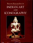 Cover of: Recent researches in Indian art and iconography by chief editor, Bhagwant Sahai ; editors, H.K. Prasad ... [et al.].