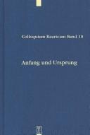 Cover of: Anfang und Ursprung: die Frage nach dem Ersten in Philosophie und Kulturwissenschaft