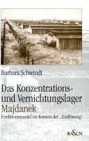 Cover of: Das Konzentrations- und Vernichtungslager Majdanek by Barbara Schwindt