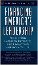 Cover of: Financing America's Leadership: Protecting American Interests and Promoting American Values