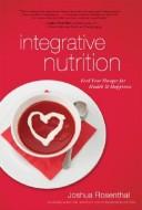 Cover of: Integrative nutrition | Joshua Rosenthal