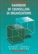 Cover of: Handbook of counselling in organizations by edited by Michael Carroll and Michael Walton