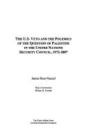 Cover of: The U.S. veto and the polemics of the question of Palestine in the United Nations Security Council, 1972-2007 by James Ross-Nazzal