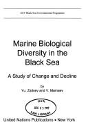 Cover of: Marine biological diversity in the Black Sea: a study of change and decline