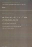 Cover of: Zwischen Konfrontation und Kompromiss: Oldenburger Symposium: "Interethnische Beziehungen in Ostmitteleuropa als historiographisches Problem der 1930er/1940er Jahre"