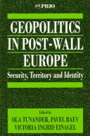 Cover of: Geopolitics in post-Wall Europe: security, territory and identity