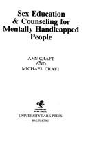 Cover of: Sex Education and Counseling for Mentally Handicapped People by Ann Craft, Michael Craft