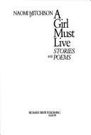 Cover of: A girl must live: stories and poems