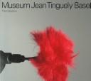 Museum Jean Tinguely Basel by Museum Jean Tinguely Basel.