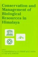 Conservation and management of biological resources in Himalaya by P. S Ramakrishnan