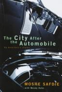 Cover of: city after the automobile | Moshe Safdie