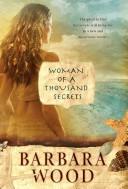 Cover of: Woman of a thousand secrets by Barbara Wood