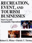 Cover of: Recreation, event, and tourism businesses by Robert E. Pfister