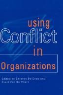 Cover of: Using conflict in organizations