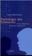 Cover of: Poetologie des Erinnerns: Ernst Meisters lyrisches Spätwerk