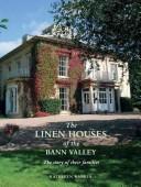 Cover of: The linen houses of the Bann Valley: the story of their families
