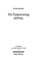 Die Entgrenzung JHWHs by Sven Petry