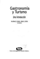 Cover of: Gastronomía y turismo: una introduccion