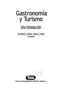 Cover of: Gastronomía y turismo by José Manoel G. Gandara, Regina G. Schlüter, coordinadores ; [Cristina Padilla Dieste ... [et al.]].