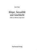 Cover of: Körper, Sexualität und Geschlecht: Studien zur Adoleszenz junger Frauen