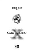 Cover of: Gato por libro by Díaz, Jorge.